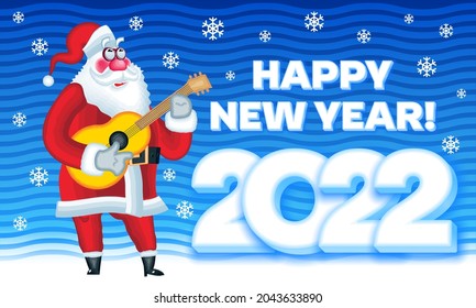 Vector Greeting Card Happy New Year 2022! Musician Santa Claus with Guitar