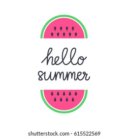 Vector greeting card - Hello summer. Monoline lettering with colorful watermelon isolated on white background.