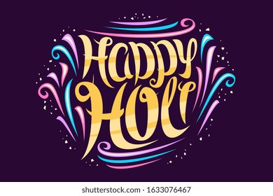 Vector greeting card for Holi Festival, decorative invitation with curly calligraphy font and colorful design elements, swirly brush typeface for congratulation wishes happy holi on purple background.