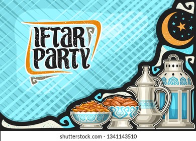 Vector greeting card for Iftar Party with copy space, old lantern,metal bowls with dried sweet fruits, oriental tea kettle for holy month of ramadan, calligraphy brush font for words iftar party.
