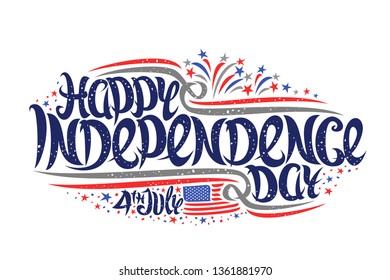 Vector greeting card for Independence Day, poster with cartoon fireworks and stars, original lettering for words happy independence day 4th july, creative flourishes and confetti on white background.