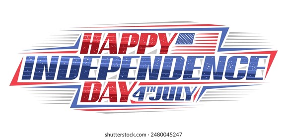 Vector greeting card for Independence Day, decorative horizontal invitation with illustration of american flag with stars and stripes, unique brush lettering for text happy independence day, 4th july