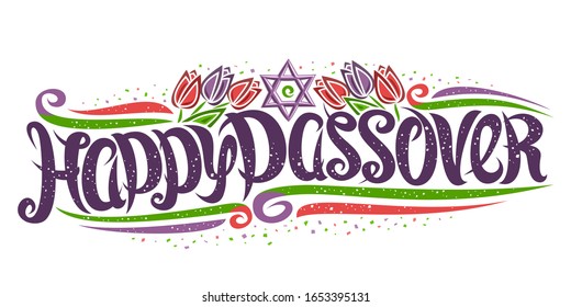 Vector greeting card for Jewish Passover, decorative flyer with curly calligraphic font, art curls and flourishes, tulip flowers and star of David, swirly brush type for words happy passover on white.