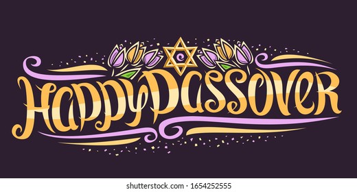 Vector greeting card for Jewish Passover, decorative invitation with curly calligraphic font, curls and confetti, tulip flowers and star of David, swirly brush type for words happy passover on dark.