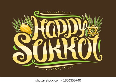 Vektor Grußkarte für den jüdischen Sukkot, kreative kalligraphische Schrift, dekorative Kunst floriert, Stern von David und traditionelle vier Arten, Banner mit einzigartigem Pinseltyp für Wörter glücklich sukkot auf dunklem.