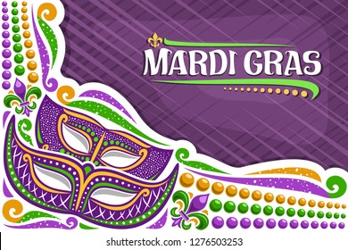 Vector greeting card for Mardi Gras with copy space, layout with illustration of carnival masks, traditional symbol of mardi gras - fleur de lis, colorful bead, lettering for word mardi gras on purple