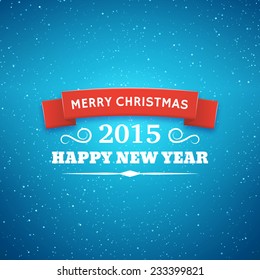 Vector greeting card for Merry Christmas and Happy New Year 2015. Abstract blue blurred background with white glitters, red ribbon and typography text for winter holidays in center