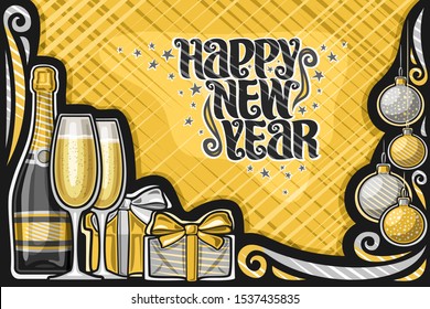Vector greeting card for New Year, decorative voucher with original typeface for words happy new year, illustration of 2 flute wine glasses, bottle of champagne, gift boxes with bow and hanging balls.