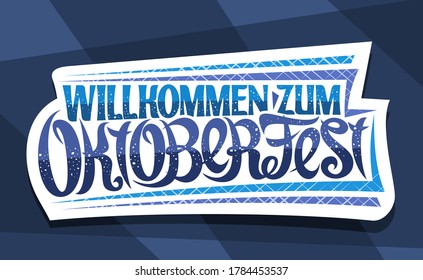 Vektor Grußkarte für das Oktoberfest, kreative kalligraphische Schrift für Bierfestival mit dekorativen Streifen, weißes Logo mit einzigartigem Pinseltyp für Wörter willkommen zum oktoberfest auf blauem Hintergrund.