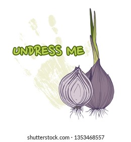 Vector greeting card with onions and phrase undress me. Funny background with vegetables