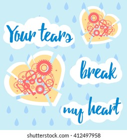 Vector greeting card. Pair of broken hearts with combination of gearwheels, screws and nuts inside. Raindrops on the background. White clouds with text message "your tears break my heart"
