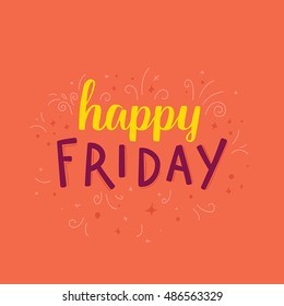 Vector greeting card and poster design template with hand-lettering phrase - happy friday