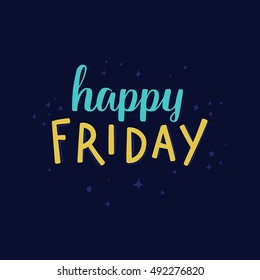 Vector greeting card and poster design template with hand-lettering phrase - happy friday