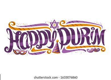 Vector greeting card for Purim Carnival, decorative invitation with curly calligraphic font, design flourishes, clown hat and star of David, swirly brush type for words happy purim on white background