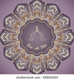 Vector greeting card to Ramadan and Feast of Breaking the Fast. Background with text Eid Al Fitr and muslim symbols