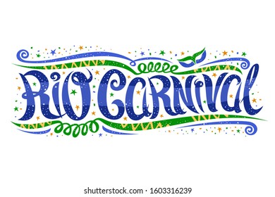 Vector greeting card for Rio Carnival, decorative ticket with curly calligraphic font, design swirls and carnival mask, flyer with brush swirly type for blue words rio carnival on white background.