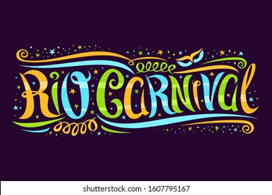 Vector greeting card for Rio Carnival, decorative ticket with curly calligraphic font, design swirls and carnival mask, banner with swirly type for colorful words rio carnival on purple background.