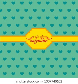 Vector greeting card for Saint Valentine's Day. Be my sweet Valentine! Perfect for printing
