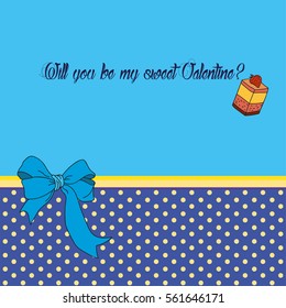 Vector greeting card for Saint Valentine's Day. Will you be my sweet Valentine? Perfect for printing on paper.