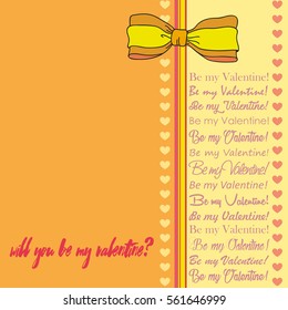 Vector greeting card for Saint Valentine's Day. Will you be my sweet Valentine? Perfect for printing on paper.