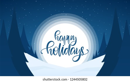 Vector greeting card. Snowy Christmas background with hand lettering of Happy Holidays, night sky and pines