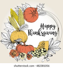 Vector greeting card for Thanksgiving. Wreath with vegetables and leaves. Hand drawn vintage style. Corn, pumpkin, chestnut, maple, oak. Decorated with lettering.  