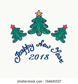 Vector greeting card. Three painted Christmas trees topped with red and gold color stars on light background with handwritten text Happy new year and figures 2018. Cartoon style illustration of forest