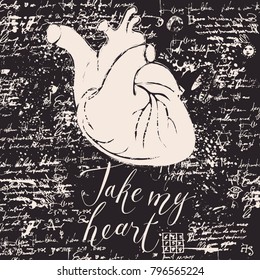 Vector greeting card for Valentines day or an invitation with human heart on the background of manuscript with blots. Handwritten calligraphic inscription phrase Take my heart