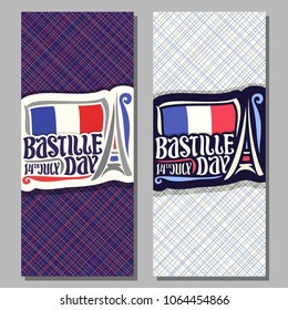 Vector greeting cards for Bastille Day in France, vertical banners for patriotic holiday of france with abstract eiffel tower, original brush typeface for words bastille day and french national flag.
