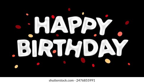 Vector greeting illustration of cartoon white color word happy birthday with confetti. 3d style design of shine letter happy birthday on black color background for web, site, banner, card
