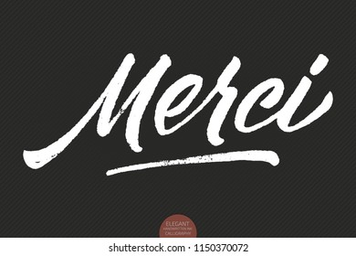 Vector grunge hand drawn lettering Merci. Elegant modern handwritten calligraphy with thankful quote. Ink illustration. Typography poster on dark background. For cards, invitations, prints etc