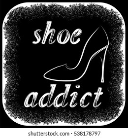 Vector Grunge Hand Drawn Typography Shoes Design with Positive Quote. Silhouette of Modern Woman Shoes Poster with Words on Grunge Frame