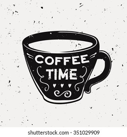 Vector grunge illustration of a coffee cup with typography text "Coffee time". Modern hipster style. 