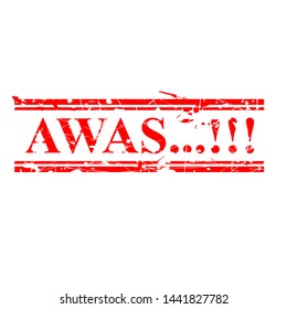 Vector Grunge Red Rubber Stamp, Awas, Beware in indonesia language, isolated on white
