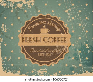 Vector grunge retro vintage background with coffee label and place for your text