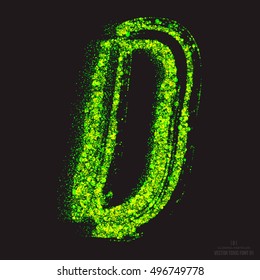 Vector grunge toxic font 001. Letter D. Abstract acid scatter glowing bright green color particles background. Radioactive waste. Zombie apocalypse. Grungy shape. Hand made design element
