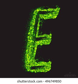 Vector grunge toxic font 001. Letter E. Abstract acid scatter glowing bright green color particles background. Radioactive waste. Zombie apocalypse. Grungy shape. Hand made design element