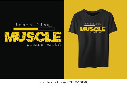 Vector Gym Typography "Installing Muscle" T-shirt design