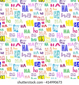 Vector. HA HA laugh seamless pattern. LOL LMAO Funny letters background for joke, prank, and comadeian. print, card or web seamless background. 