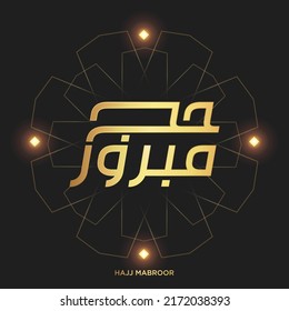 Vector of Hajj Mabroor Greeting in Arabic Calligraphy art. translate May Allah accept your pilgrimage and forgive your sins