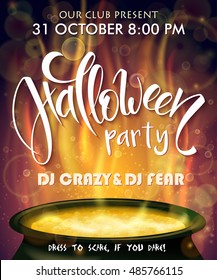 vector halloween party invitation poster with hand lettering label - halloween - with boiling witch cauldron on background.