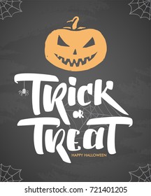 Vector Halloween poster with hand drawn type of Trick or Treat, pumpkin and spider on chalkboard background. 