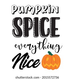 Vector Halloween poster with Pumpkin Spice Everything Nice inscription near traditional jack o lantern decoration