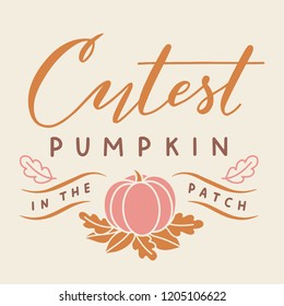 Vector Halloween print with "Cutest pumpkin in the patch" lettering and cute pumpkin illustration