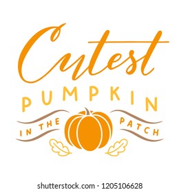 Vector Halloween print with "Cutest pumpkin in the patch" lettering and cute pumpkin illustration