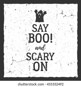 Vector Halloween typography label template. Vector text - say boo and scary on. With retro grunge effect. Poster, banner for holiday celebration. Print on t shirt, tee, card, invitations.