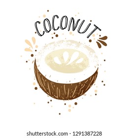 Vector hand draw coconut illustration. Brown coconuts with juice splash isolated on white background. Textured white and brown coconut with milk splashes, juice tropical fruit with word Coconut on top