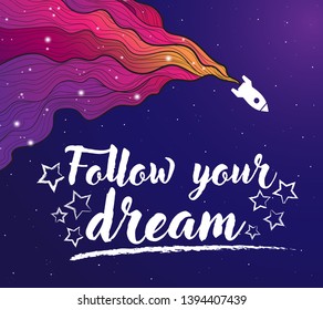 Vector hand draw illustration of deep blue space with white silhouette of rocket with colourful fluid stars wave and motivation quotes follow your dream  