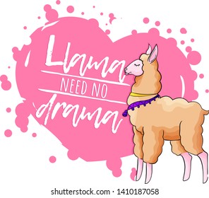 Vector hand draw illustration of llama with motivation quote llama need no drama on colorful background. Alpaca with motivation text for stickers, posters, postcard or textile. 