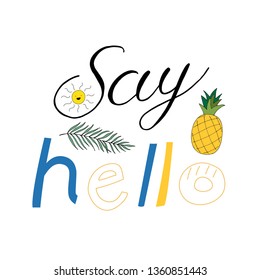 Vector hand draw illustration on white background. lettering. Hello summer, beach, sun, fruit.